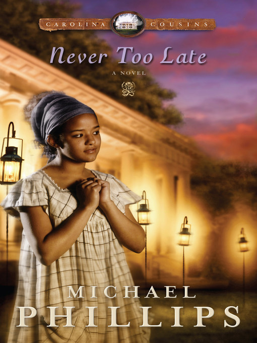 Title details for Never Too Late by Michael Phillips - Available